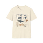 It's Fine To Drift Tee