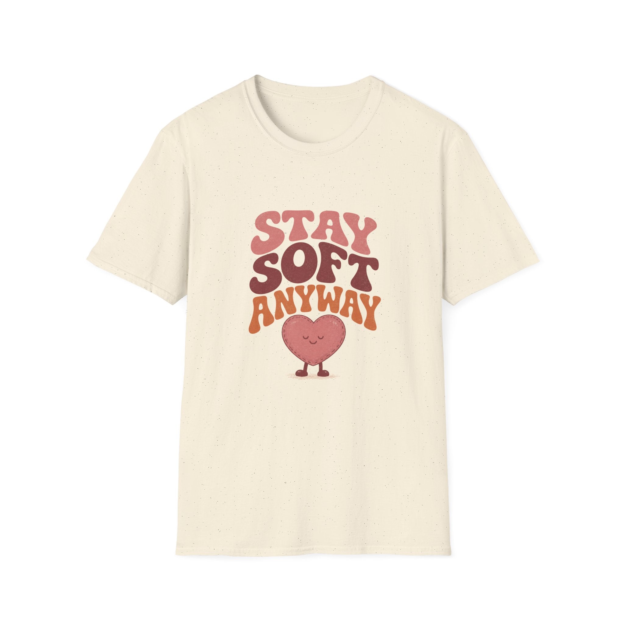 Stay Soft Anyway Tee