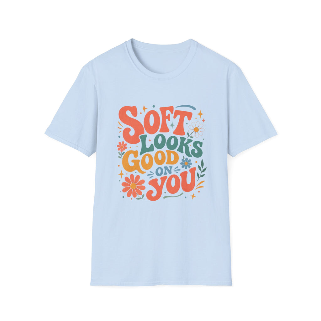 Soft Looks Good On You Tee