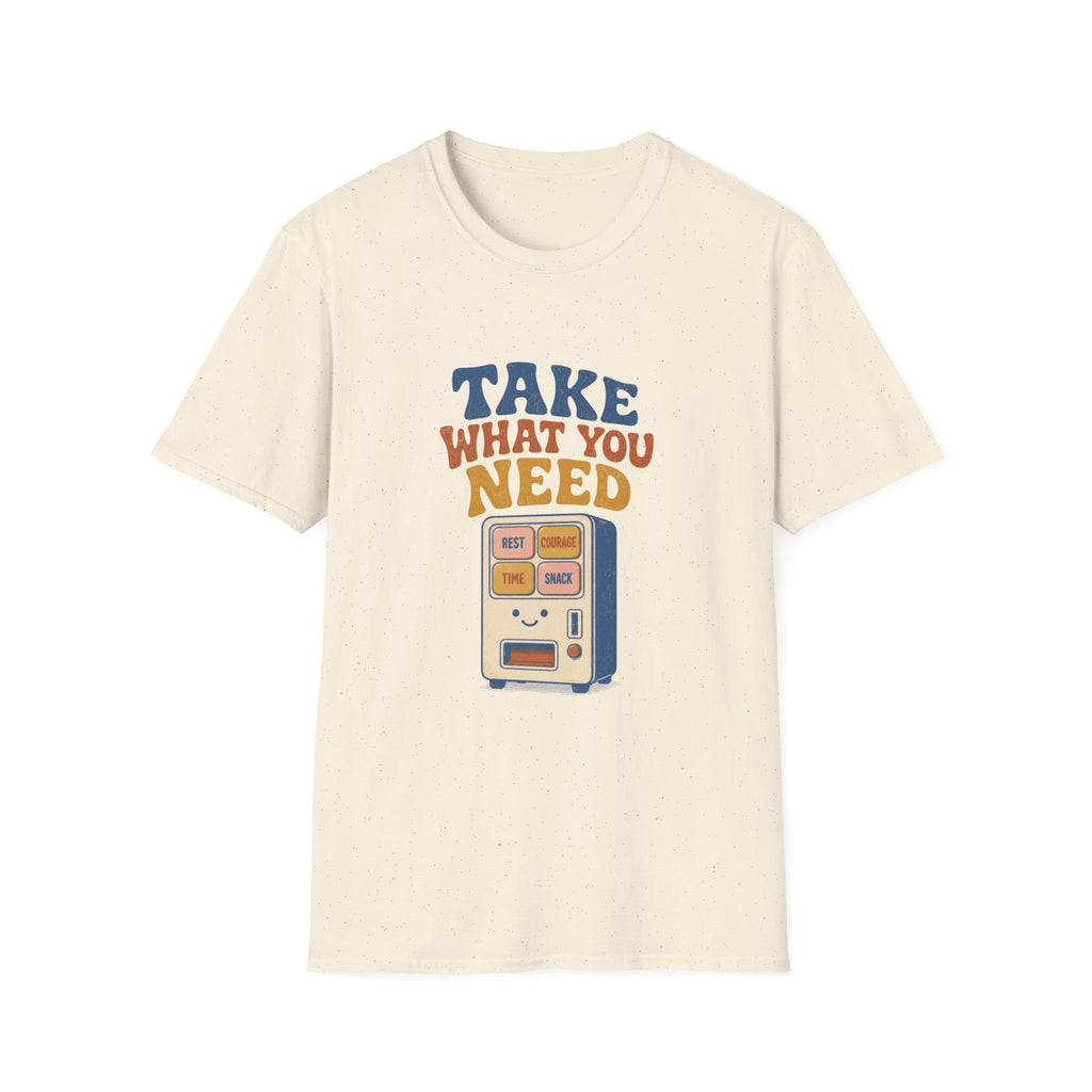Take What You Need Tee