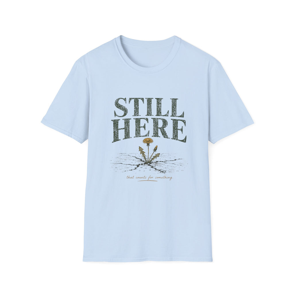 Still Here That Counts Tee
