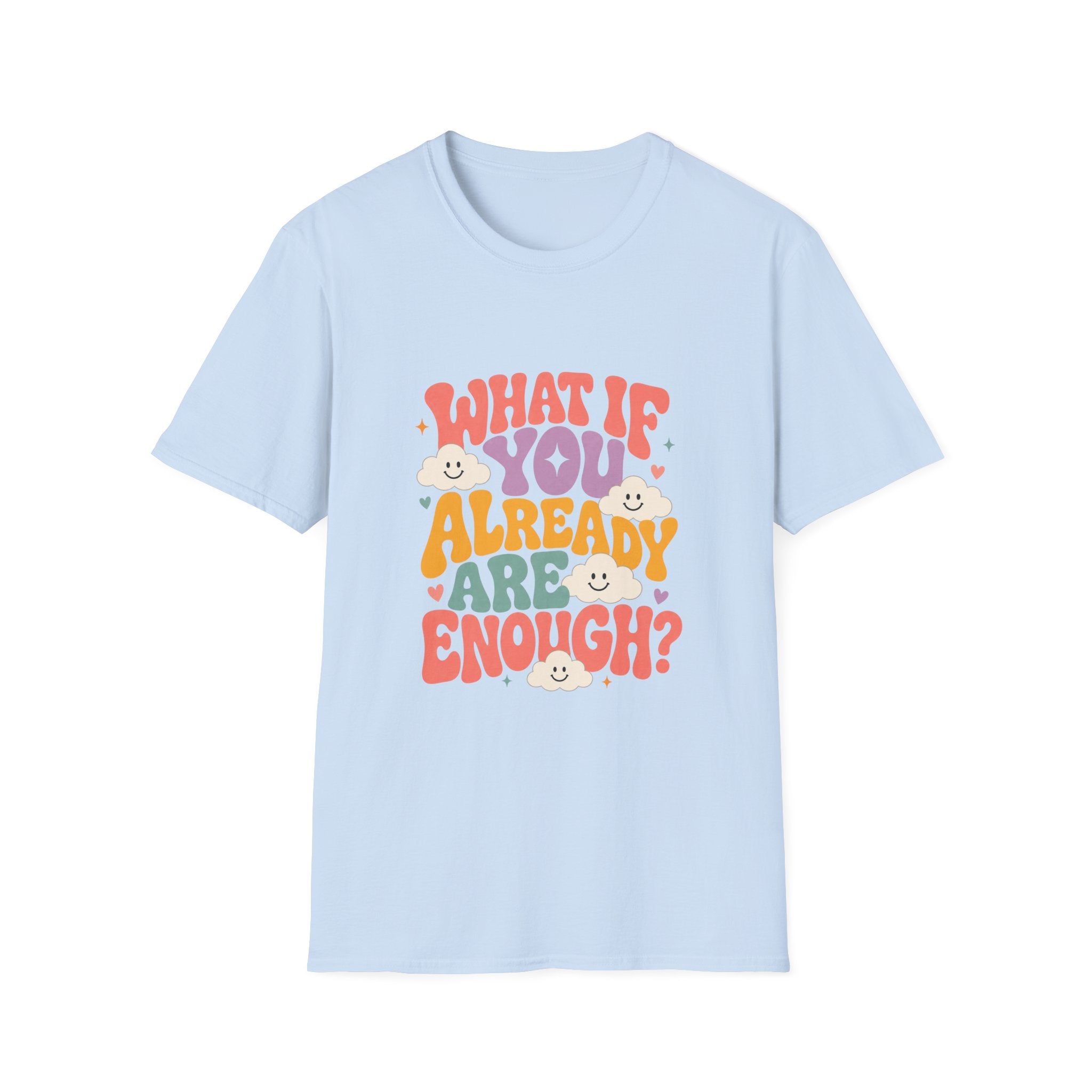What If You Already Are Enough Tee