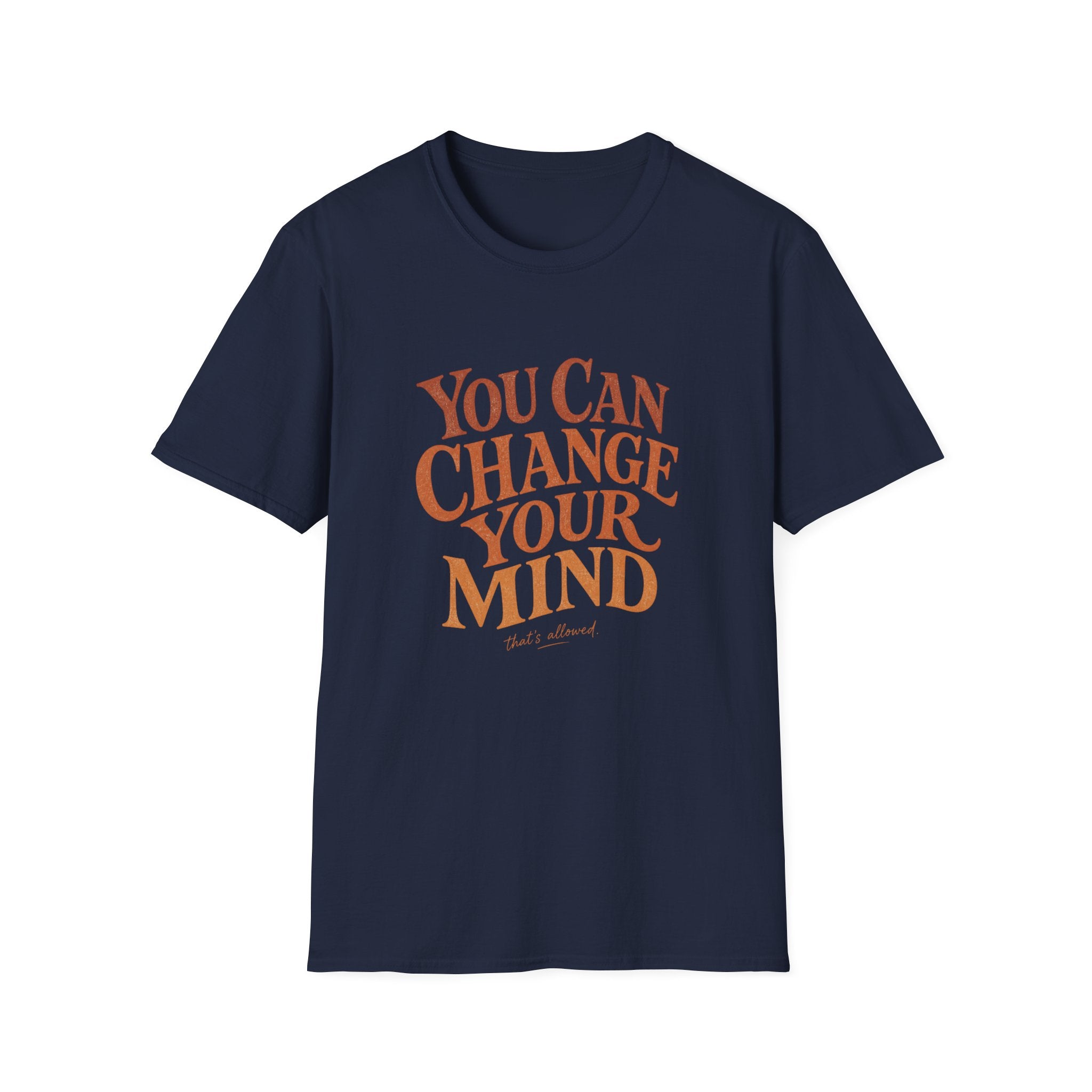 You Can Change Your Mind Tee