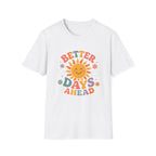 Better Days Ahead Tee
