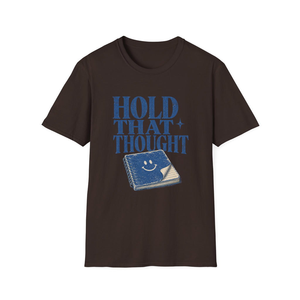 Hold That Thought Tee