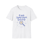 Find Something Good Tee