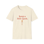 Keep A Spark Tee