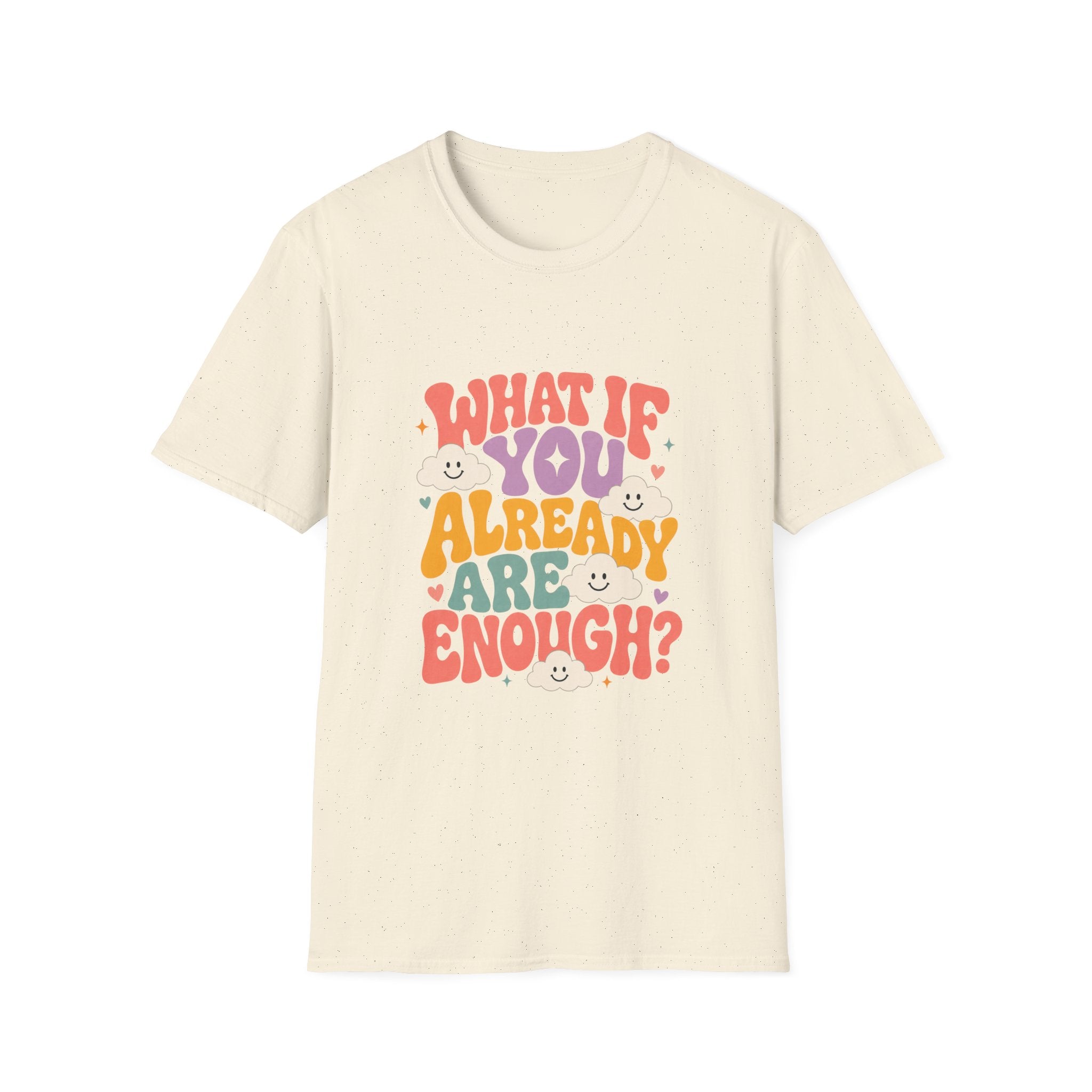 What If You Already Are Enough Tee