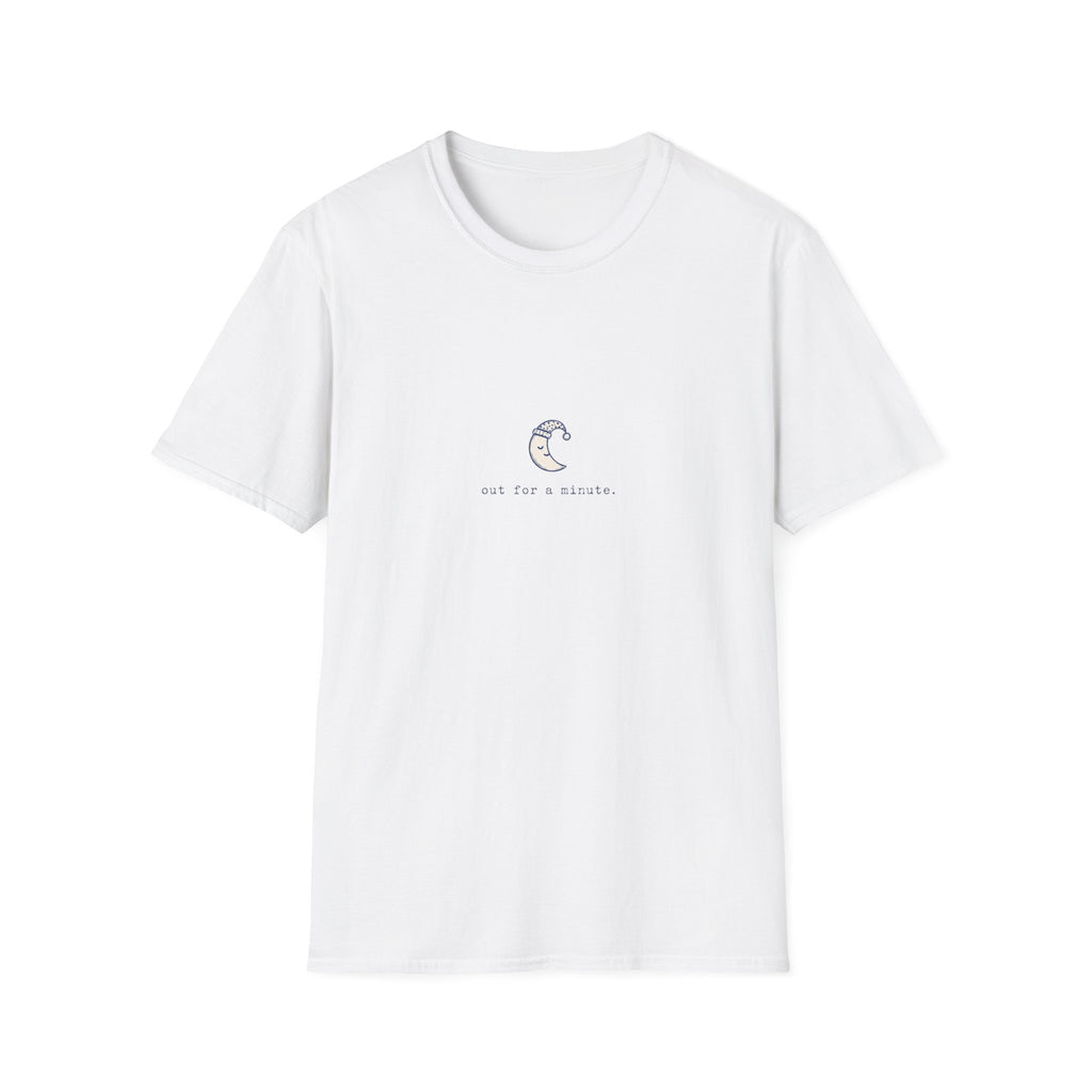 Out For A Minute Tee