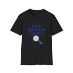 Find Something Good Tee