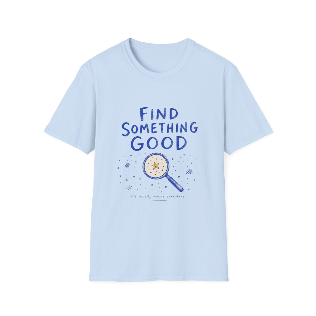 Find Something Good Tee