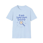 Find Something Good Tee