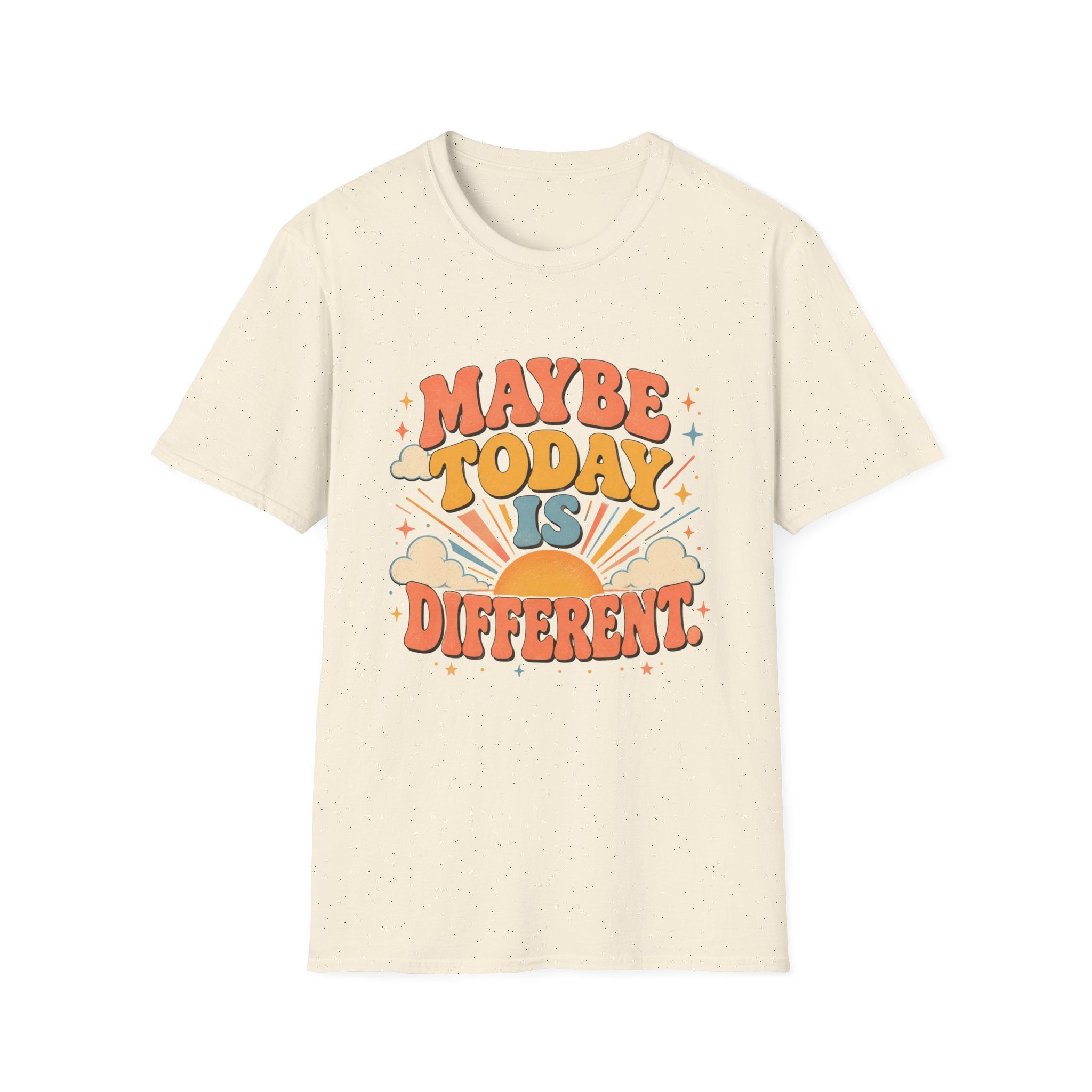 Maybe Today Is Different Tee