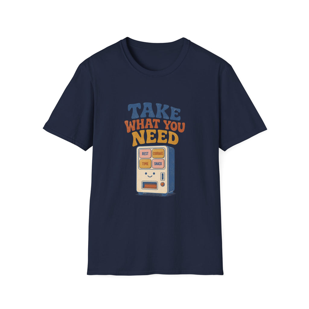 Take What You Need Tee