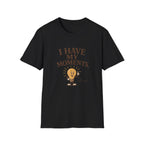 I Have My Moments Tee