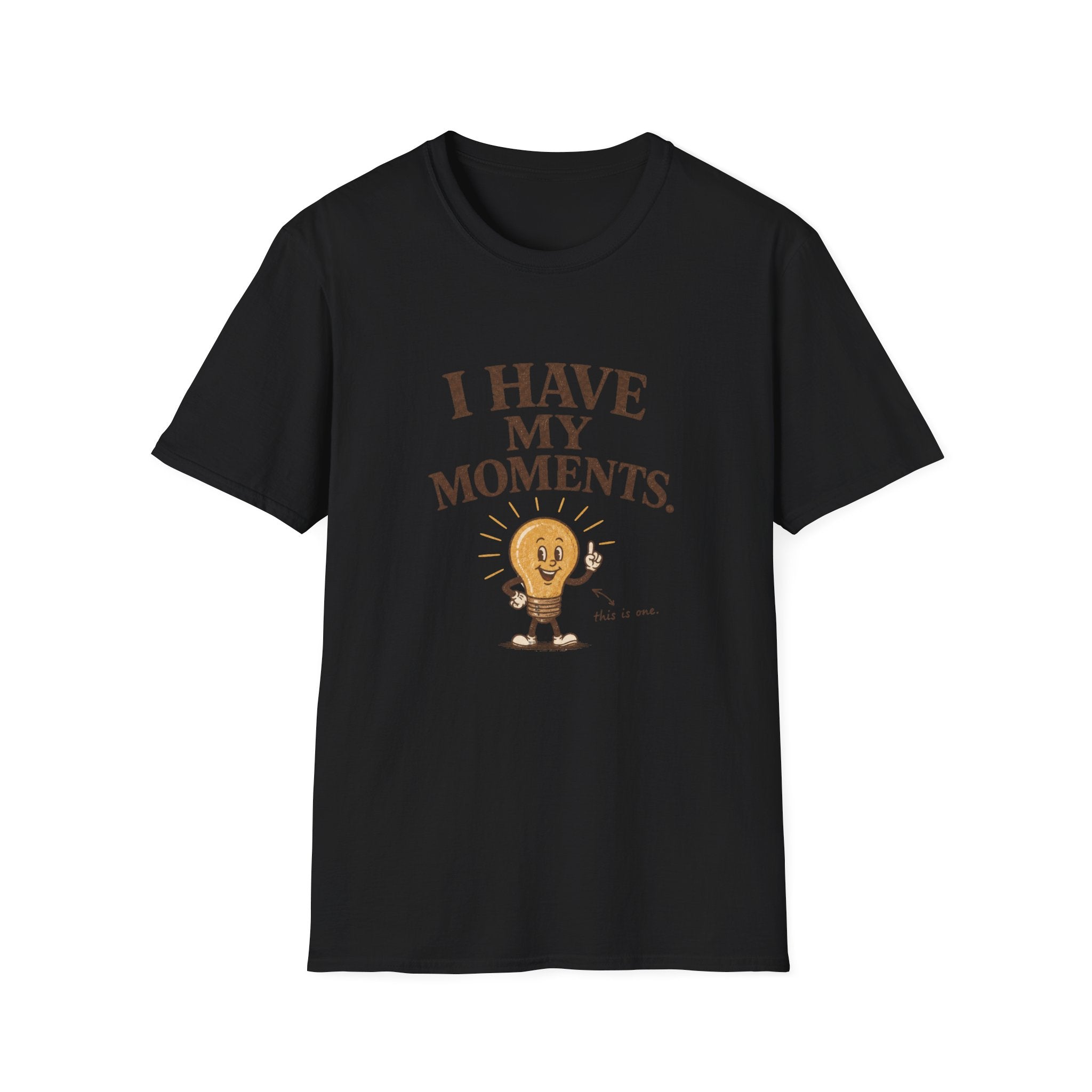 I Have My Moments Tee