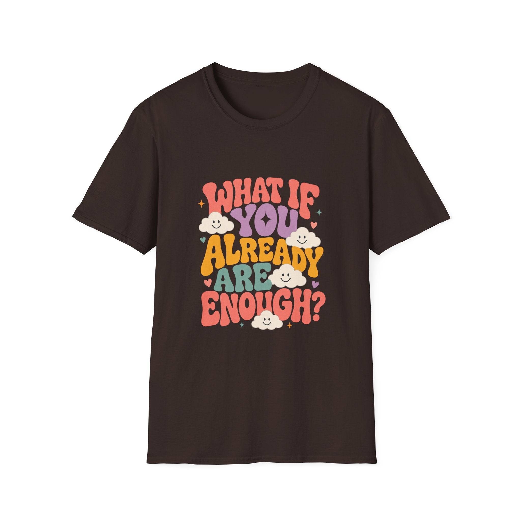 What If You Already Are Enough Tee