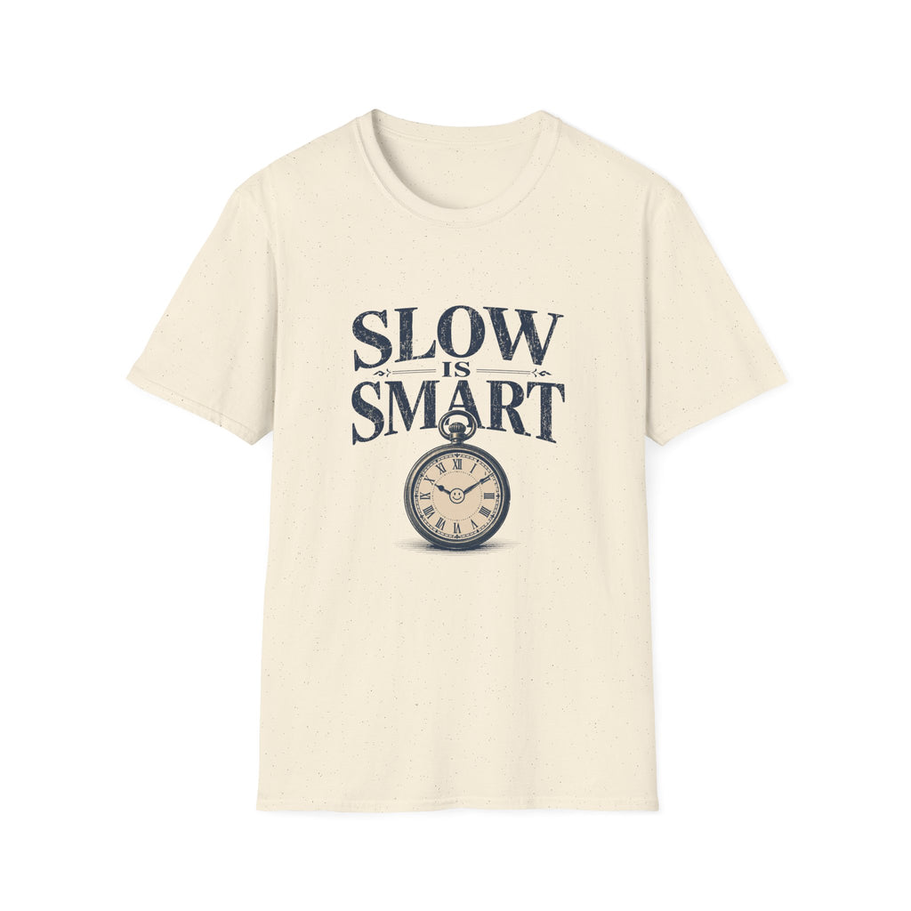 Slow Is Smart Tee