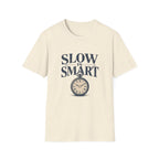 Slow Is Smart Tee