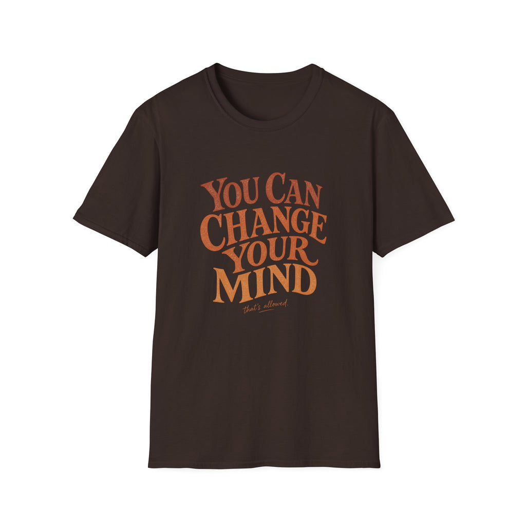 You Can Change Your Mind Tee