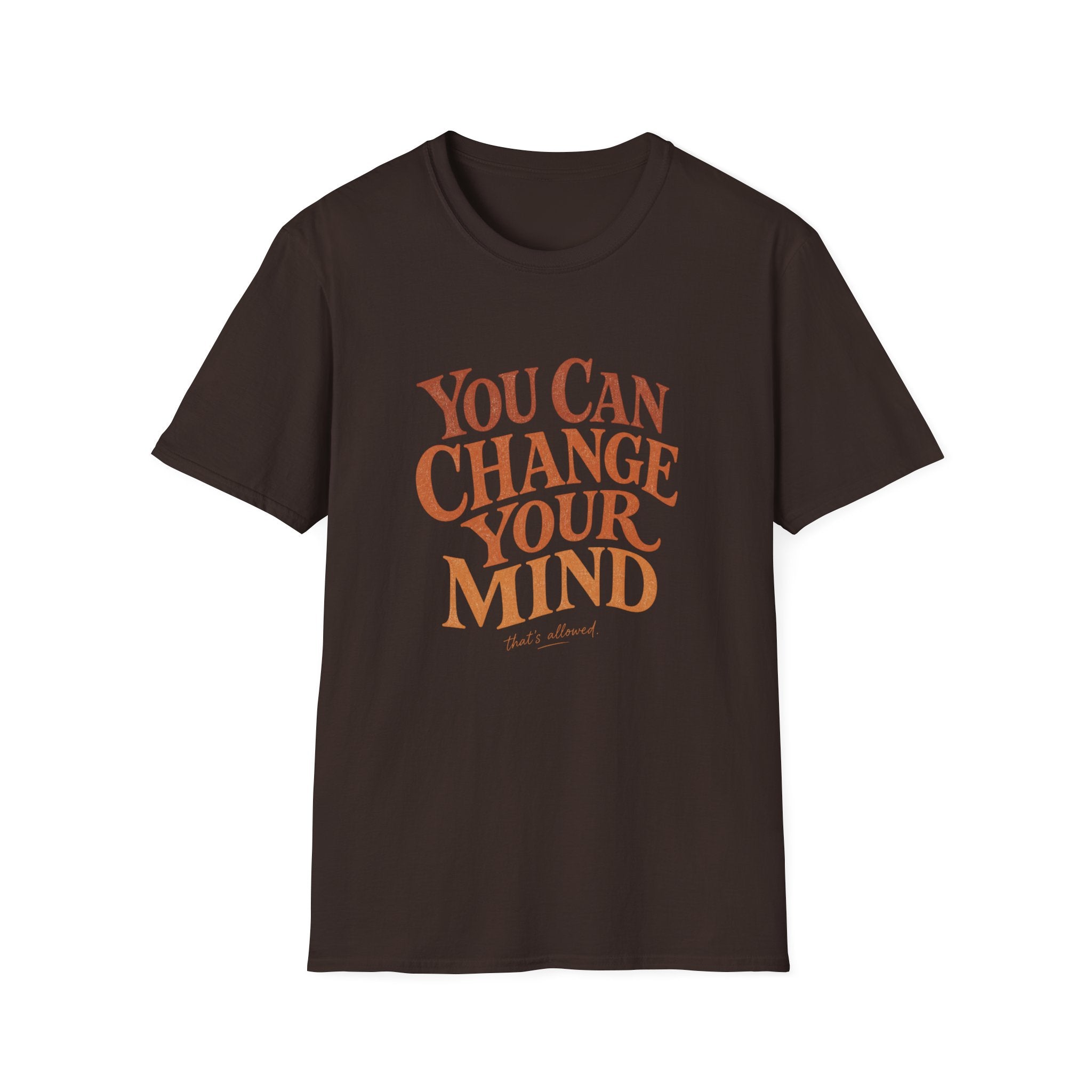 You Can Change Your Mind Tee