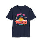 What If It All Works Out Tee