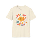 Better Days Ahead Tee