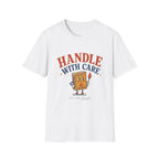 Handle With Care Tee