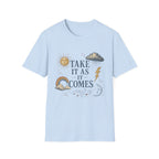 Take It As It Comes Tee