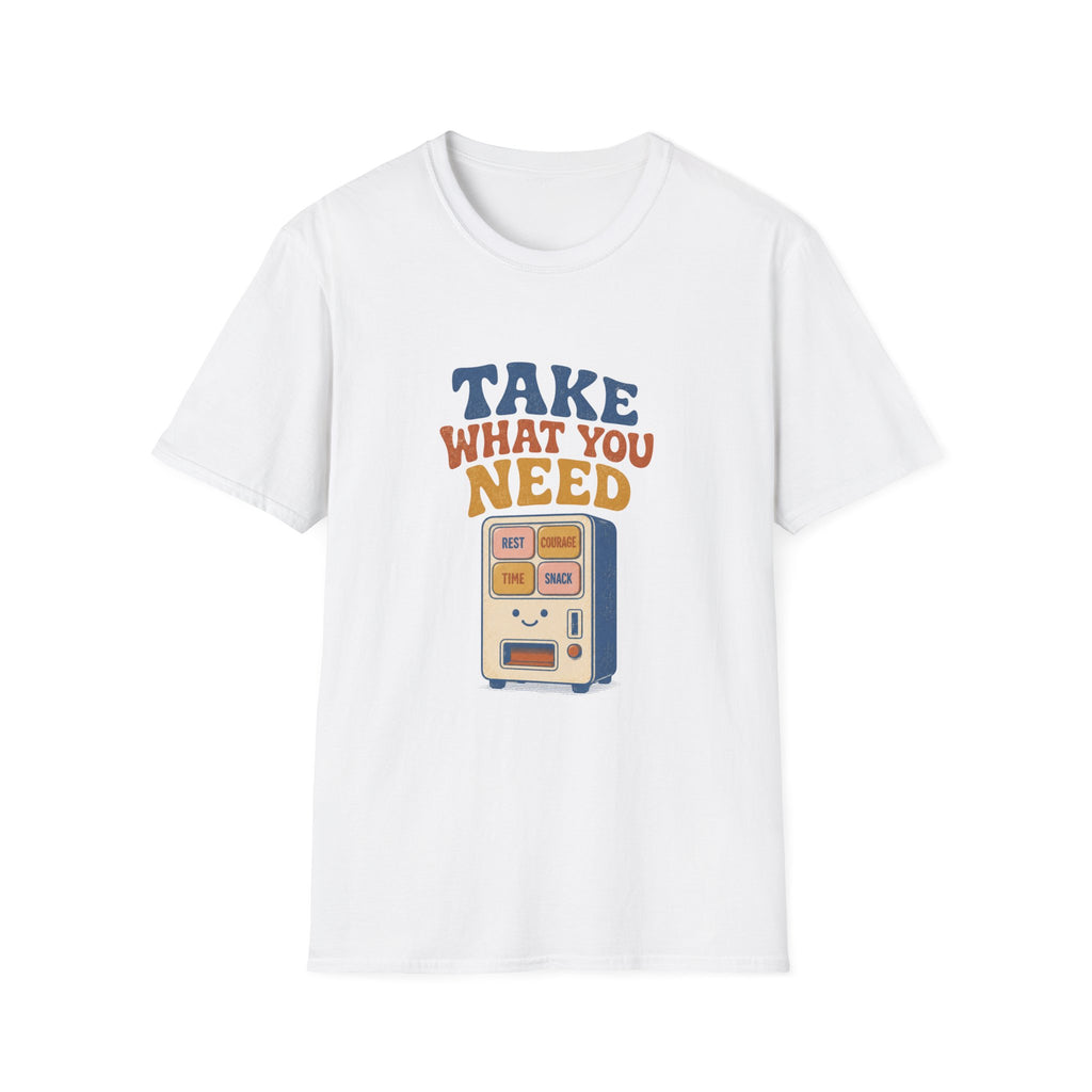 Take What You Need Tee