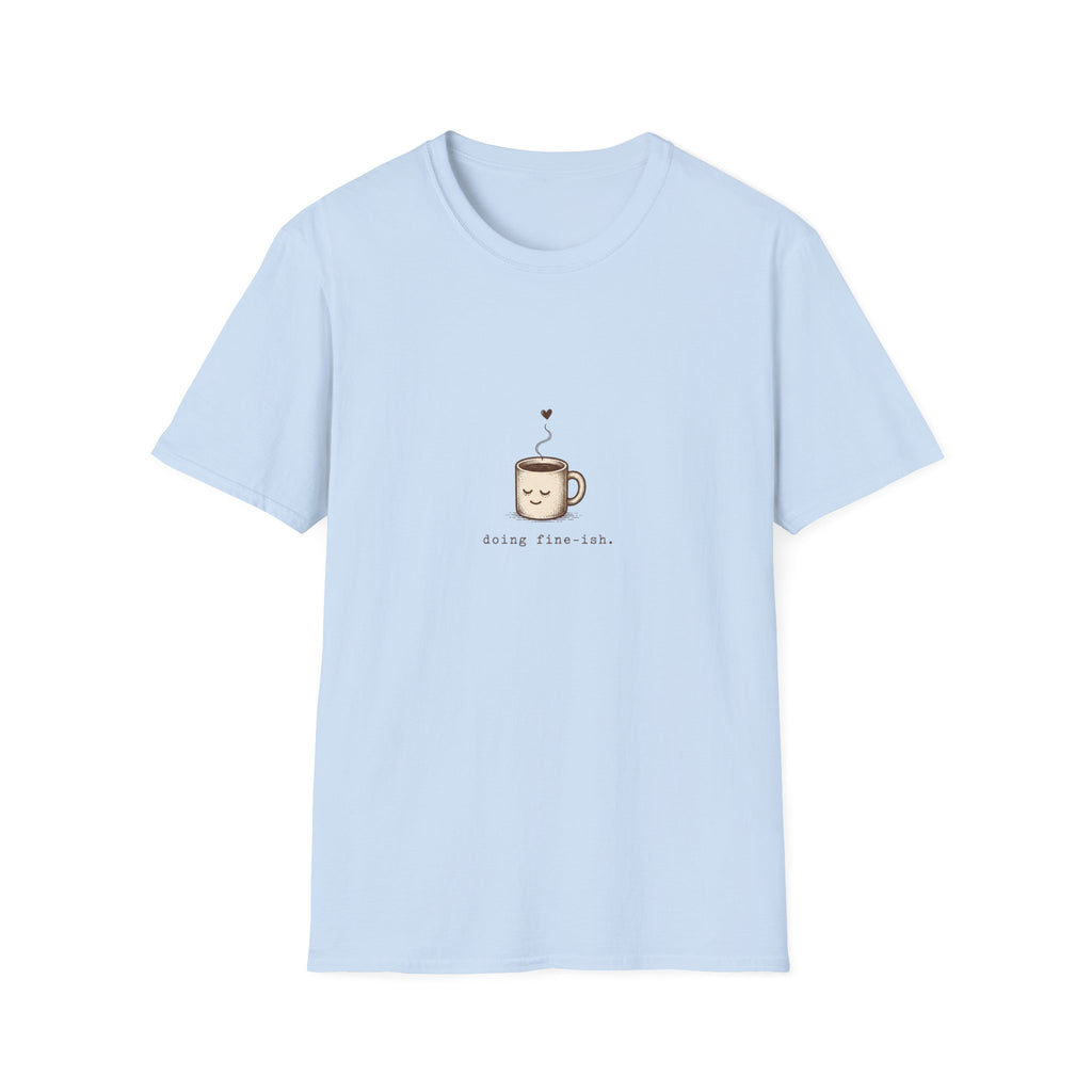 Doing Fine-ish Tee