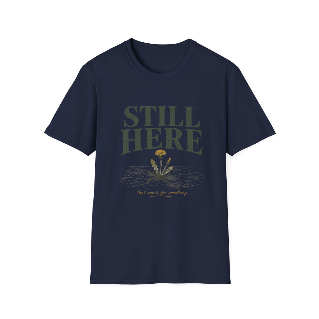 Still Here That Counts Tee