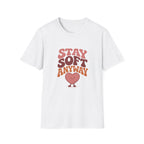 Stay Soft Anyway Tee