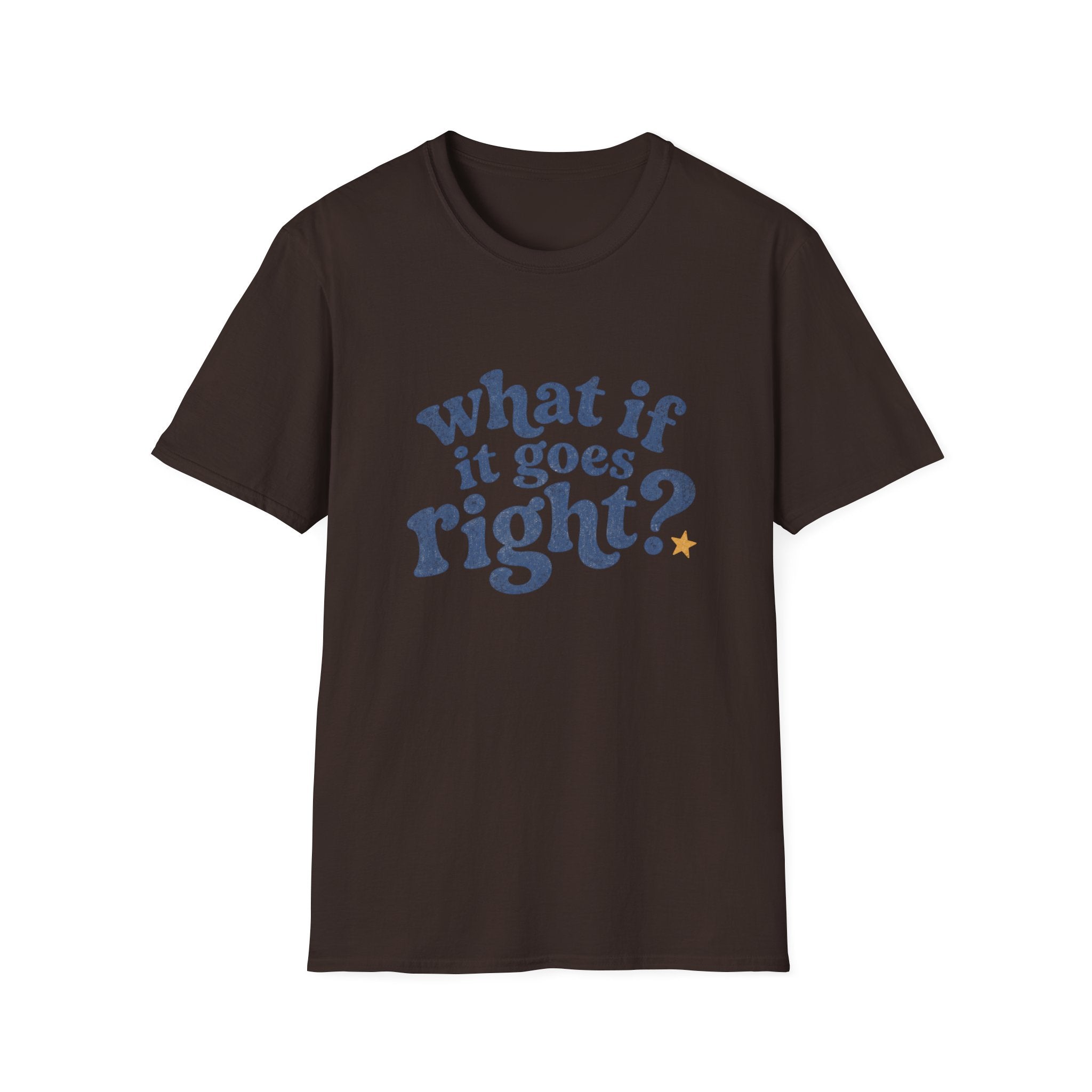 What If It All Goes Right Tee