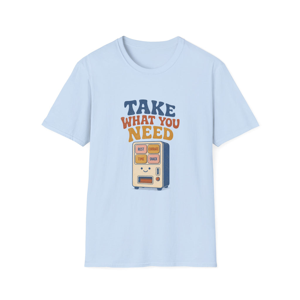 Take What You Need Tee