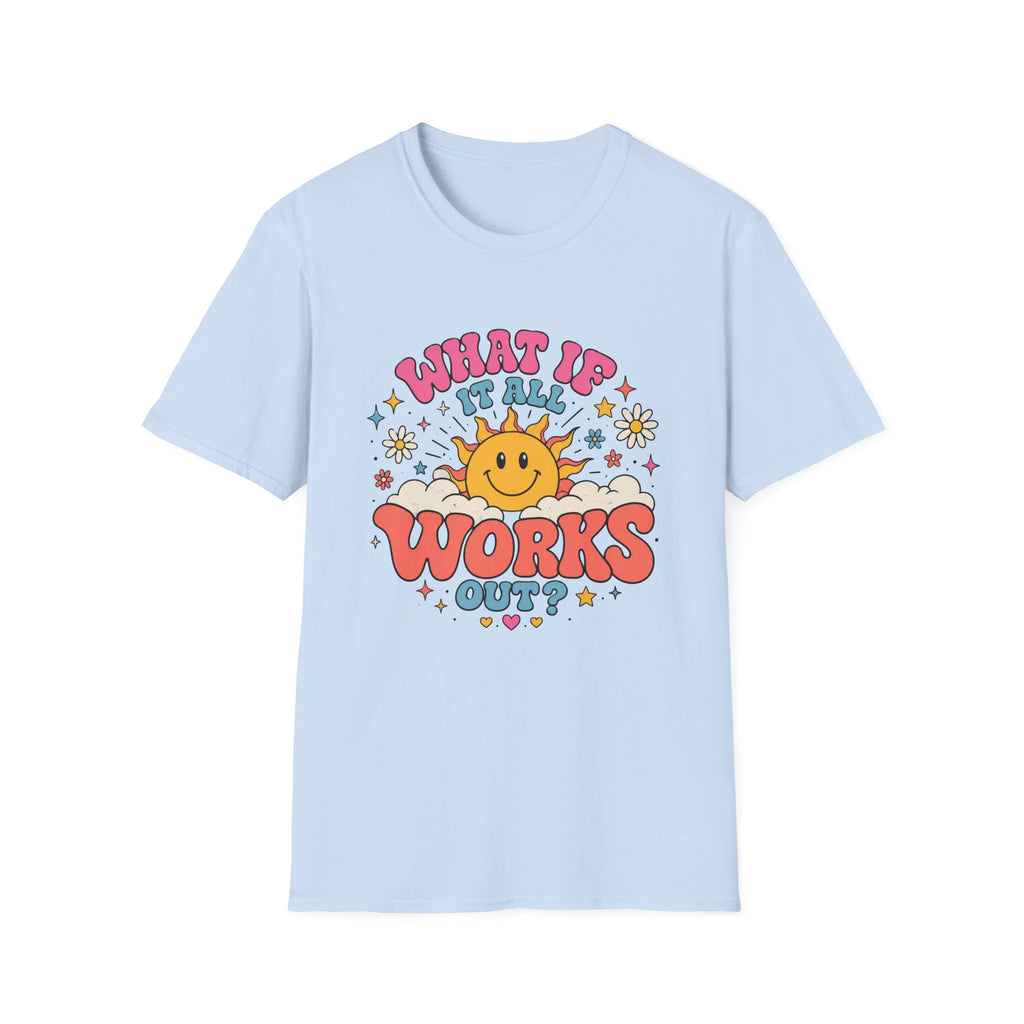 What If It All Works Out Tee