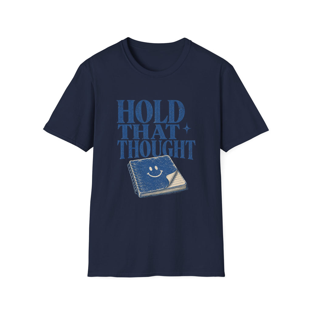 Hold That Thought Tee