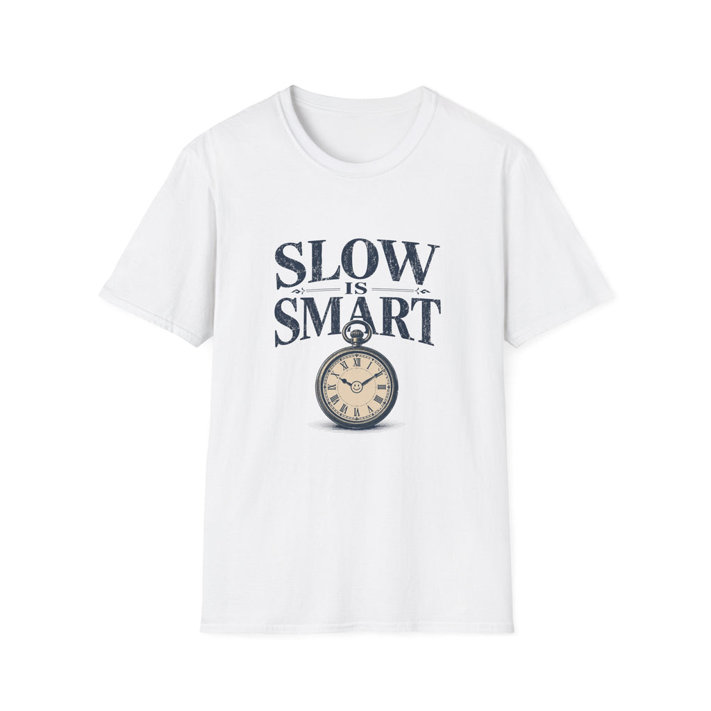 Slow Is Smart Tee