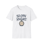 Slow Is Smart Tee