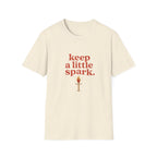Keep A Little Spark Tee