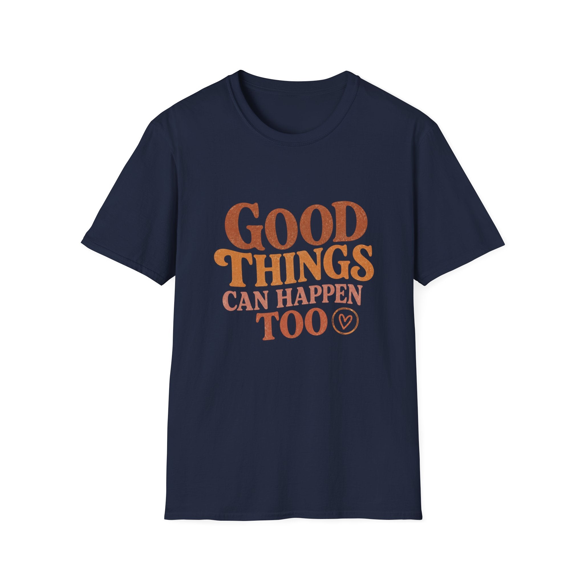 Good Things Can Happen Too Tee