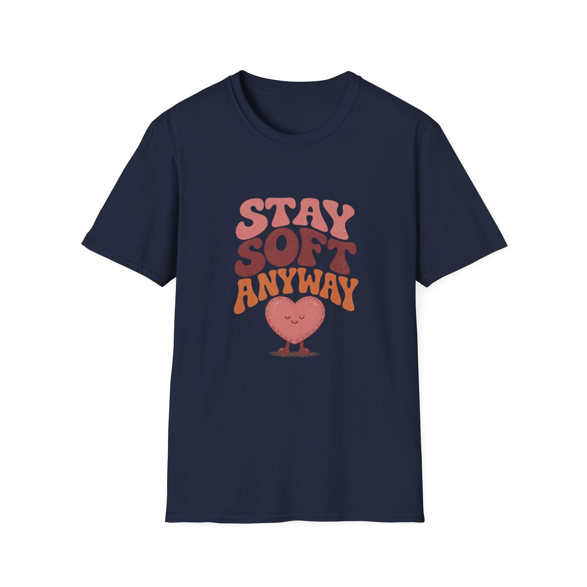 Stay Soft Anyway Tee