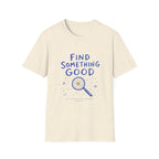 Find Something Good Tee