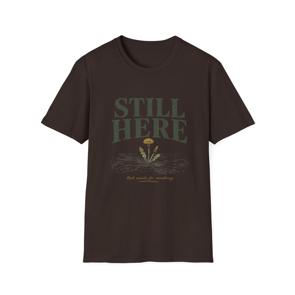 Still Here That Counts Tee
