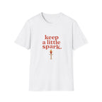 Keep A Little Spark Tee
