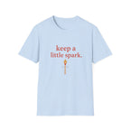 Keep A Spark Tee