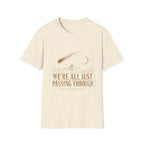 We're All Just Passing Through Tee