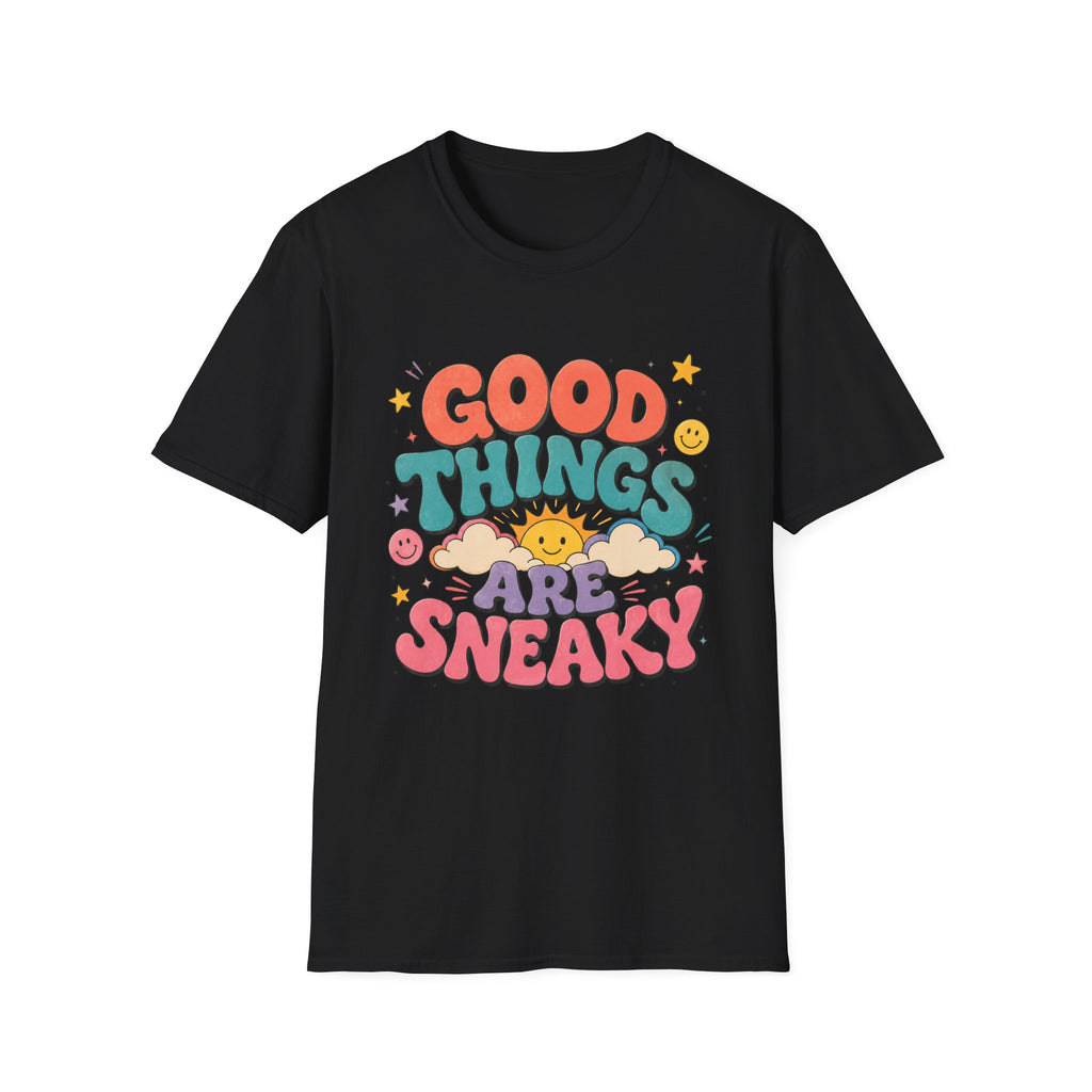 Good Things Are Sneaky Tee
