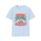 Good Things Are Sneaky Tee