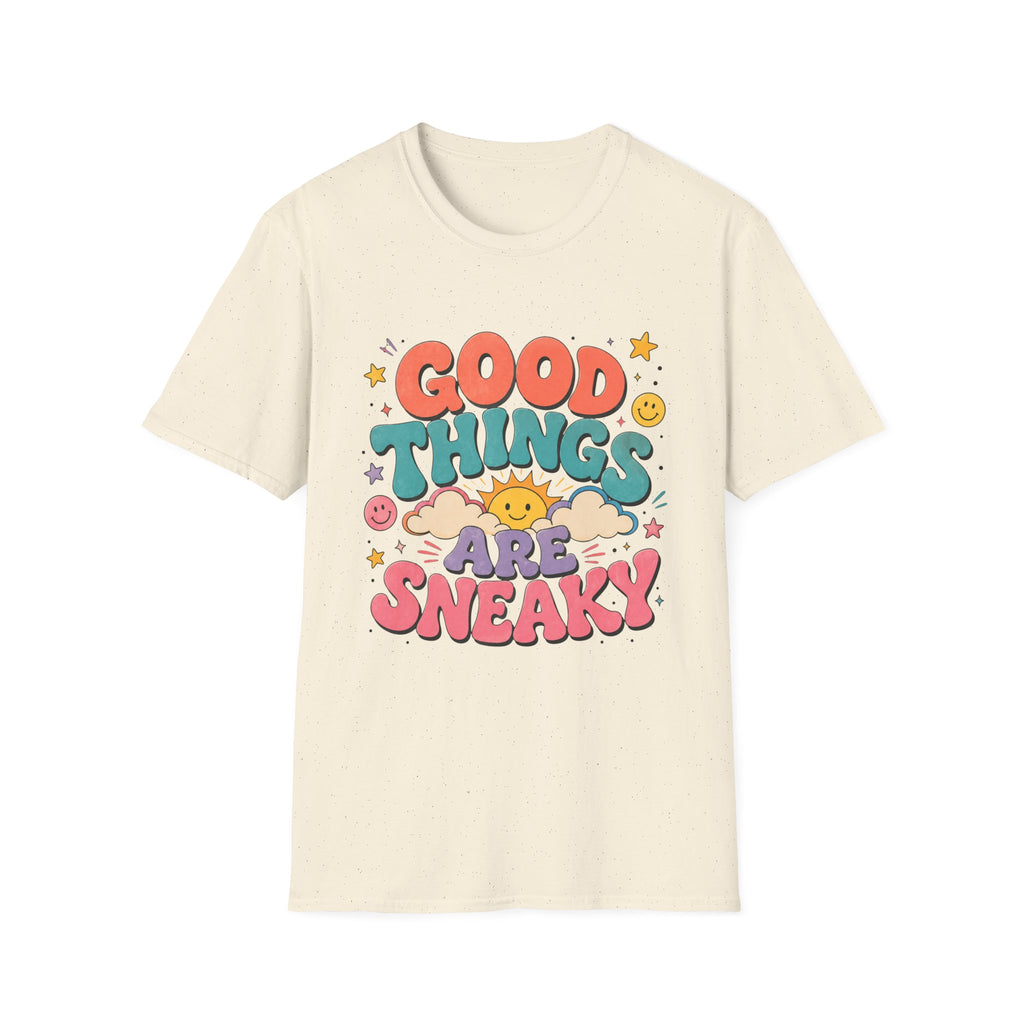 Good Things Are Sneaky Tee
